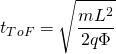 \begin{equation*} t_{ToF}=\sqrt{\frac{mL^2}{2q\Phi{}}} \end{equation*}