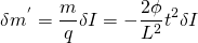 \begin{equation*} \delta{}m^{'}=\-\frac{m}{q}\delta{}I=-\frac{2\phi{}}{L^2}t^2\delta{}I \end{equation*}